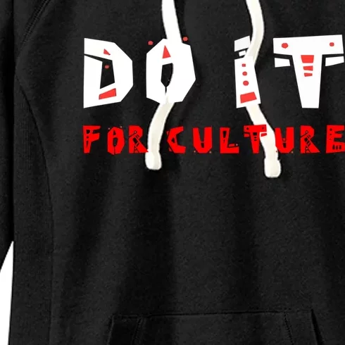 Do It For The Culture Gift Women's Fleece Hoodie