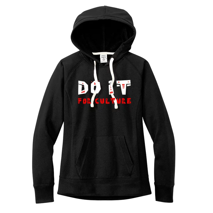 Do It For The Culture Gift Women's Fleece Hoodie