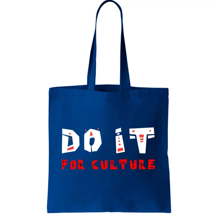 Do It For The Culture Gift Tote Bag