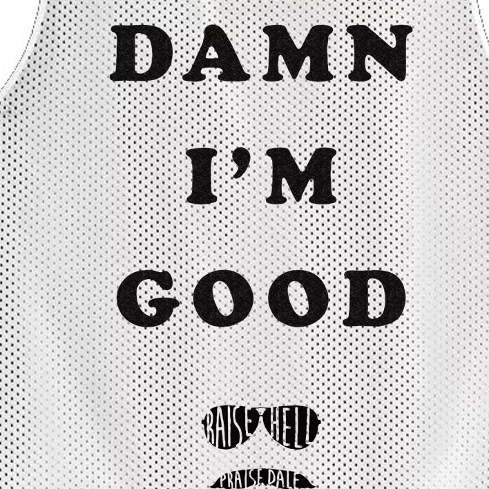 Damn Im Good Raise Hell Praise Dale Mesh Reversible Basketball Jersey Tank