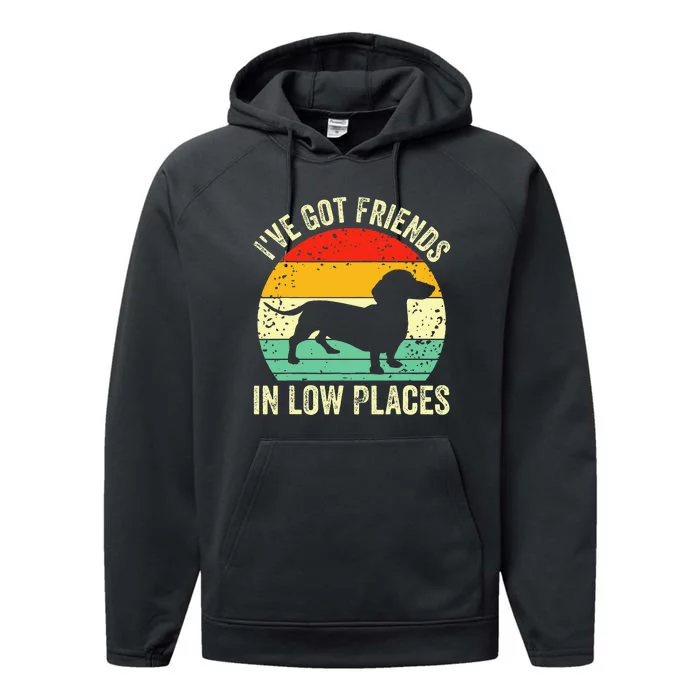 Dachshund IVe Got Friends In Low Places Wiener Dog Vintage Performance Fleece Hoodie