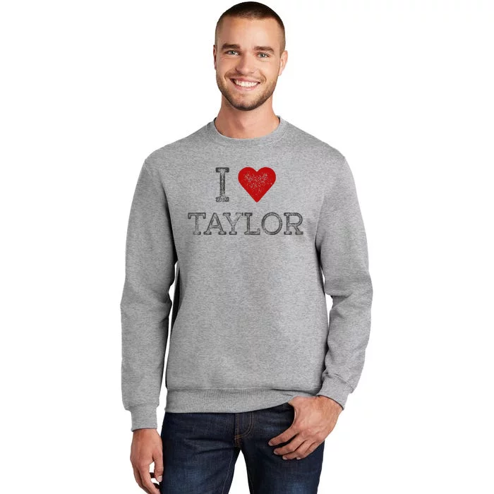 Distressed I Heart Michigan I Love Taylor Tall Sweatshirt