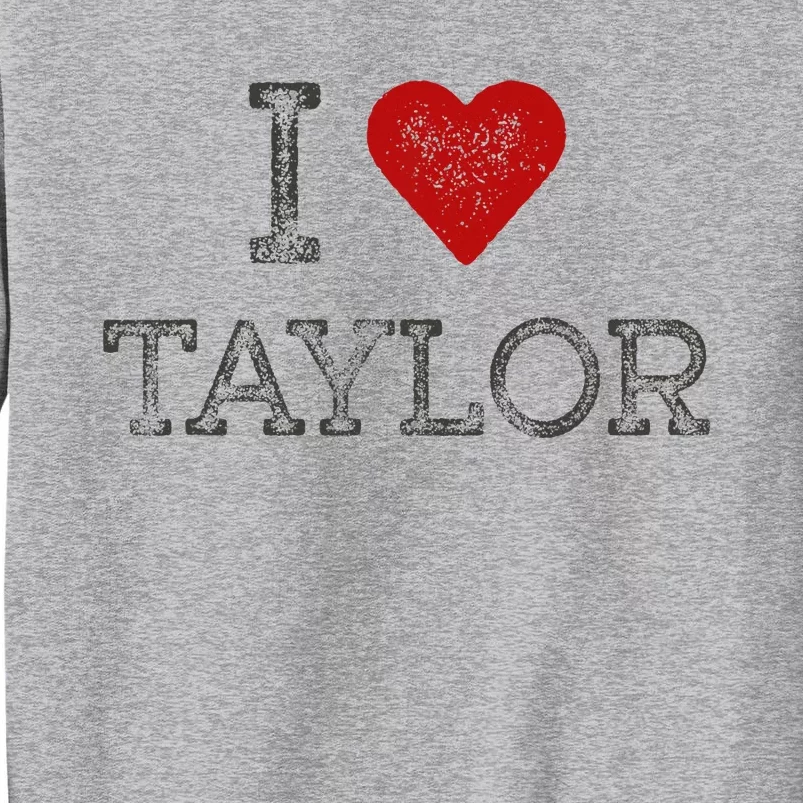 Distressed I Heart Michigan I Love Taylor Tall Sweatshirt