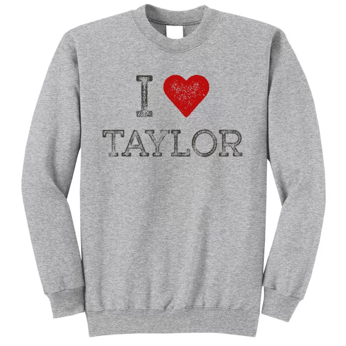 Distressed I Heart Michigan I Love Taylor Tall Sweatshirt