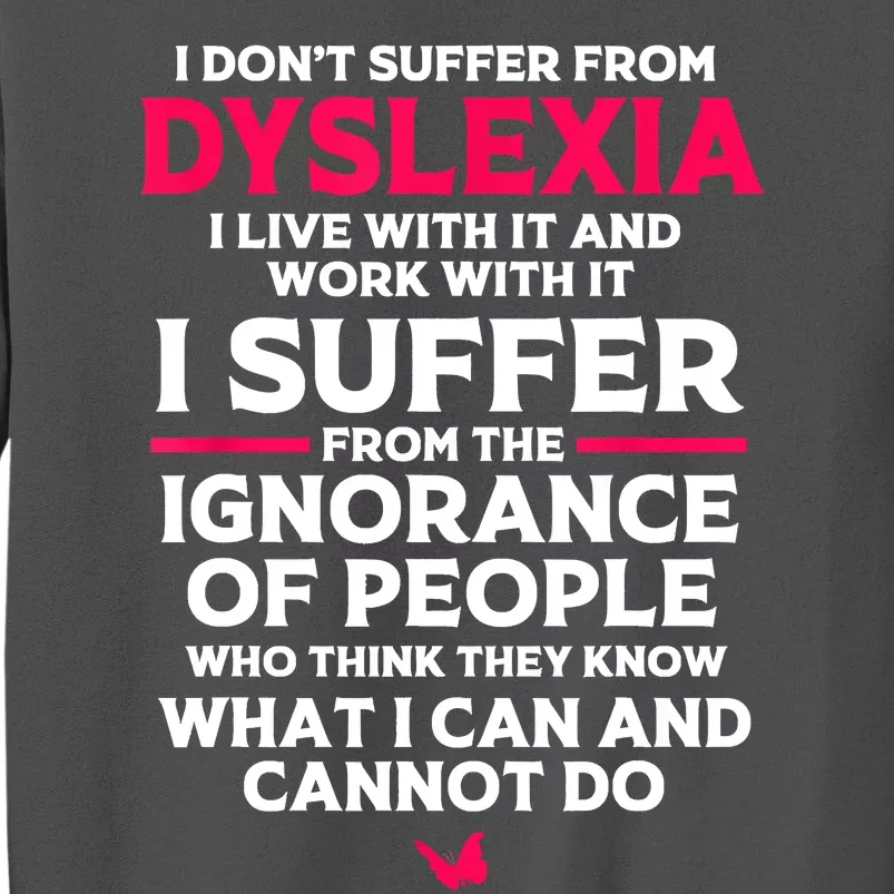 Dyslexic I Have Dyslexia Tall Sweatshirt