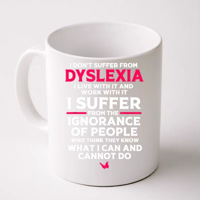 Dyslexic I Have Dyslexia Front & Back Coffee Mug