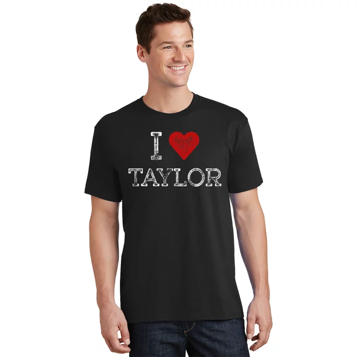 Distressed I Heart Taylor Michigan I Love Taylor T-Shirt