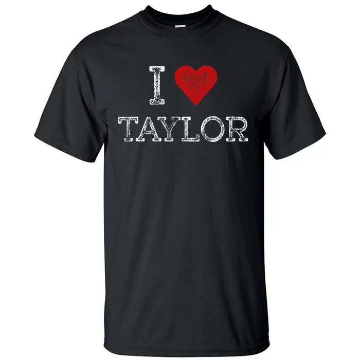 Distressed I Heart Taylor Michigan I Love Taylor Tall T-Shirt