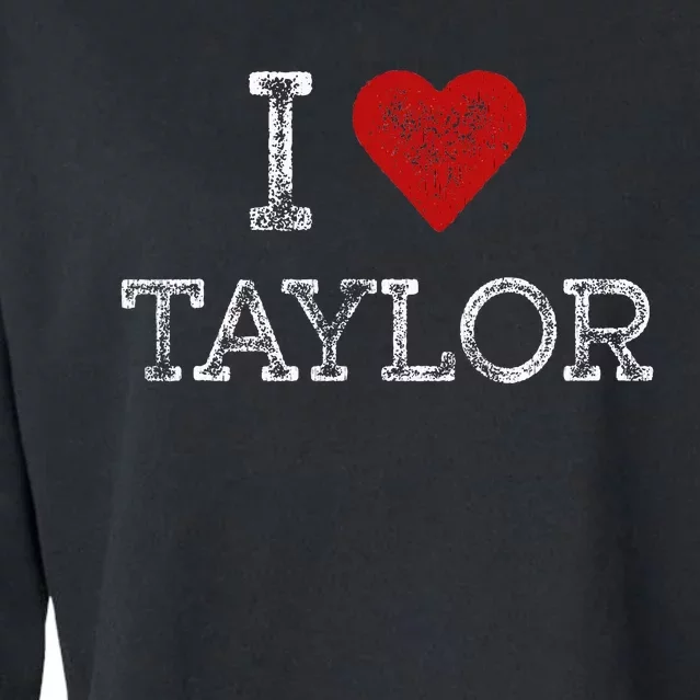 Distressed I Heart Taylor Michigan I Love Taylor Cropped Pullover Crew