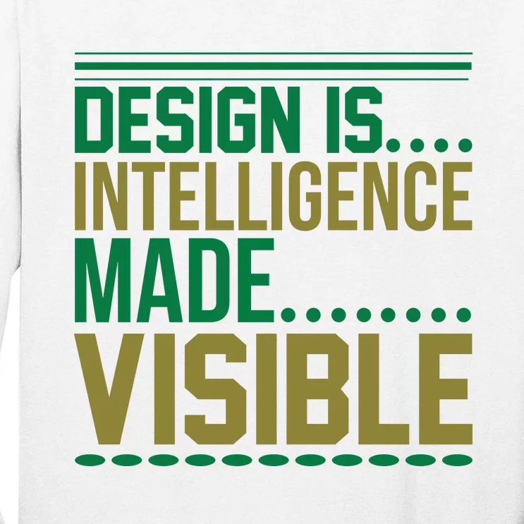 Design Is Intelligence Made Visible Tall Long Sleeve T-Shirt