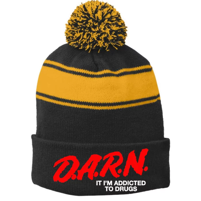 D.A.R.N. It Im Addicted To Drugs Stripe Pom Pom Beanie