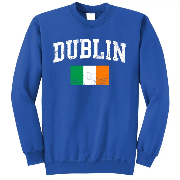 Dublin Ireland Irish Flag St Patrick's Day Men Women Kids Gift Tall Sweatshirt