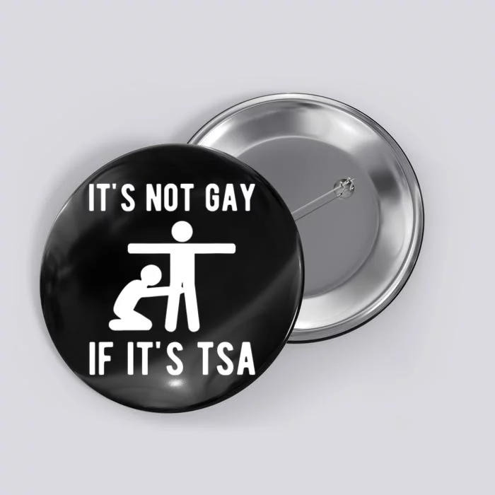 Distressed It Is Not Gay If Its TSA Security Button