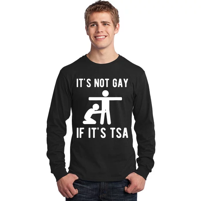 Distressed It Is Not Gay If Its TSA Security Tall Long Sleeve T-Shirt