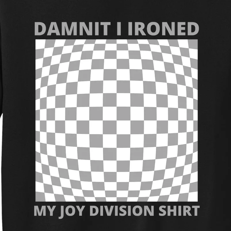 Damnit I Ironed My Division Sweatshirt