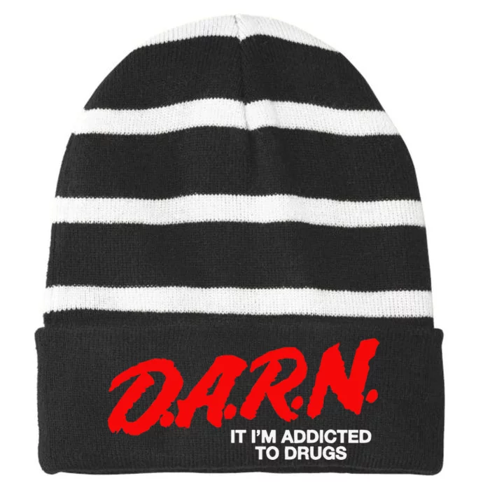 D.A.R.N. It Im Addicted To Drugs Funny D.A.R Joke Saying Striped Beanie with Solid Band