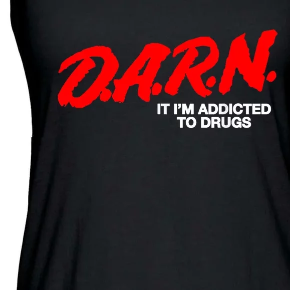 Darn It Im Addicted To Drugs Ladies Essential Flowy Tank