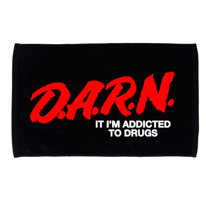 Darn It Im Addicted To Drugs Microfiber Hand Towel