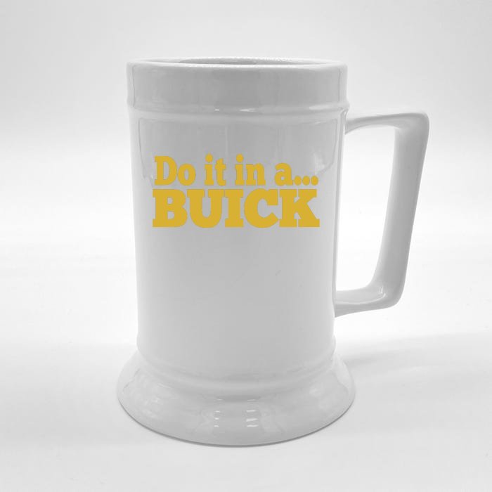 Do It In A Buick Front & Back Beer Stein