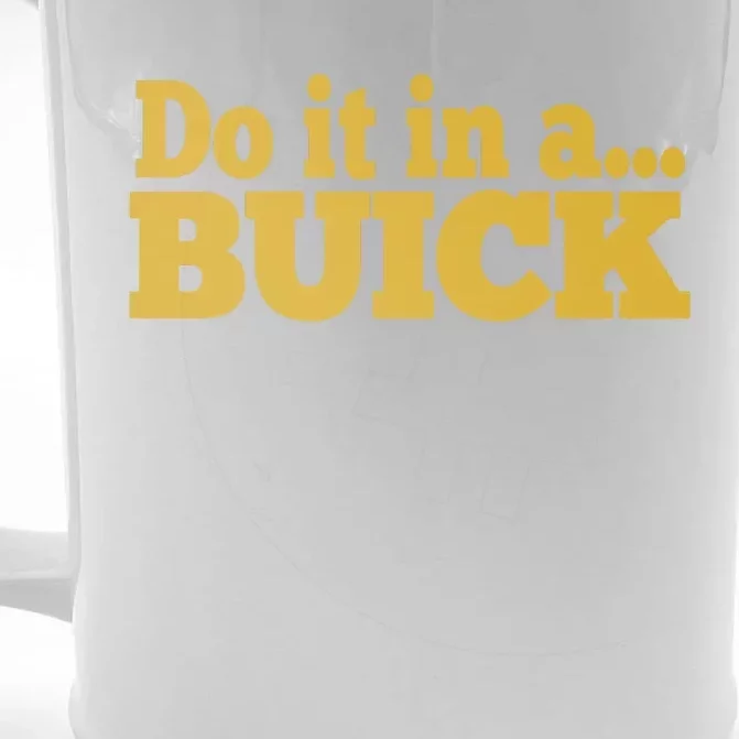 Do It In A Buick Front & Back Beer Stein