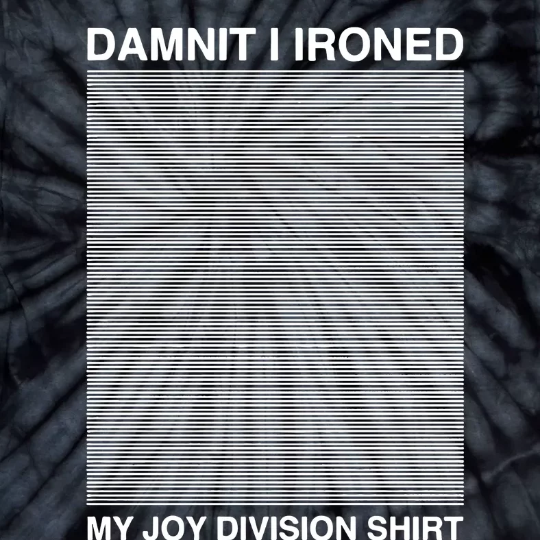 Damnit I Ironed My Division Tie-Dye T-Shirt