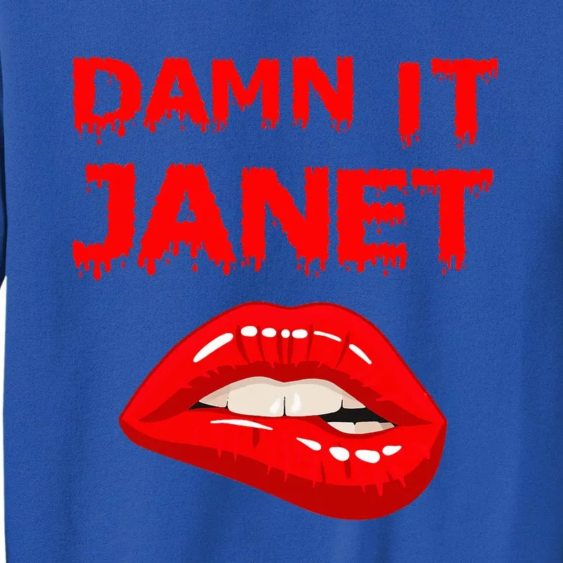 Damn It Janet with Bitting Red Lips of Pleasure Sweatshirt