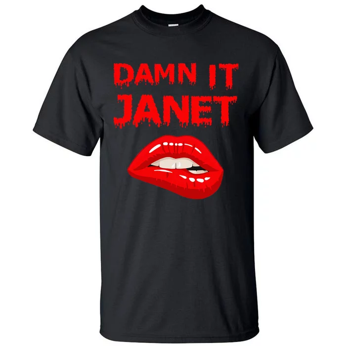 Damn It Janet With Bitting Red Lips Of Pleasure Tall T-Shirt