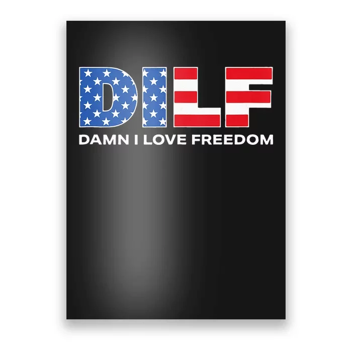 Damn I Love Freedom Dilf Funny Patriotic Dad Fathers Day Poster