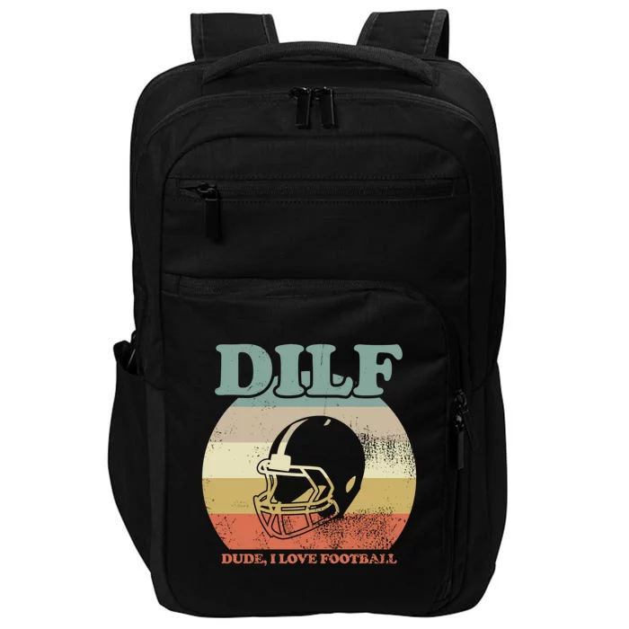 Dude I Love Football American Football Fan Football Player Gift Impact Tech Backpack