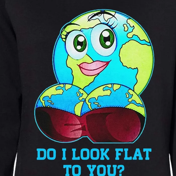 Do I Look Flat To You Earth Day Mother Day Womens California Wash Sweatshirt