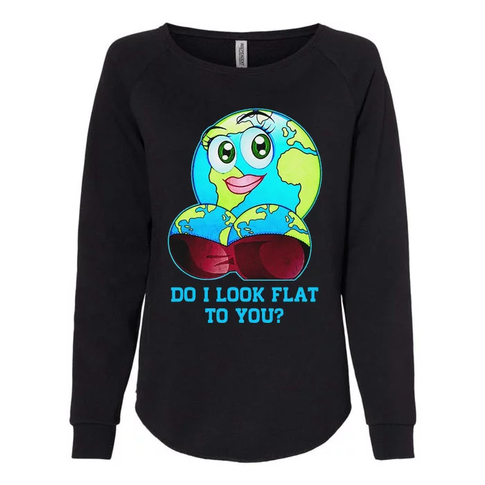 Do I Look Flat To You Earth Day Mother Day Womens California Wash Sweatshirt