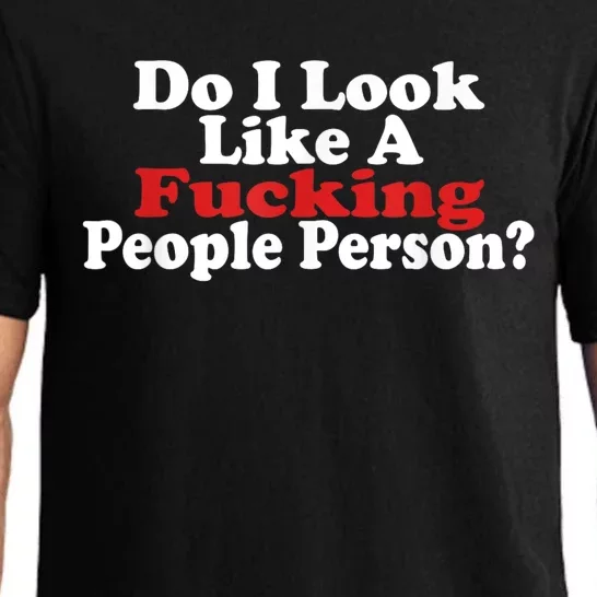 Do I Look Like A Fucking People Person Humor Pajama Set