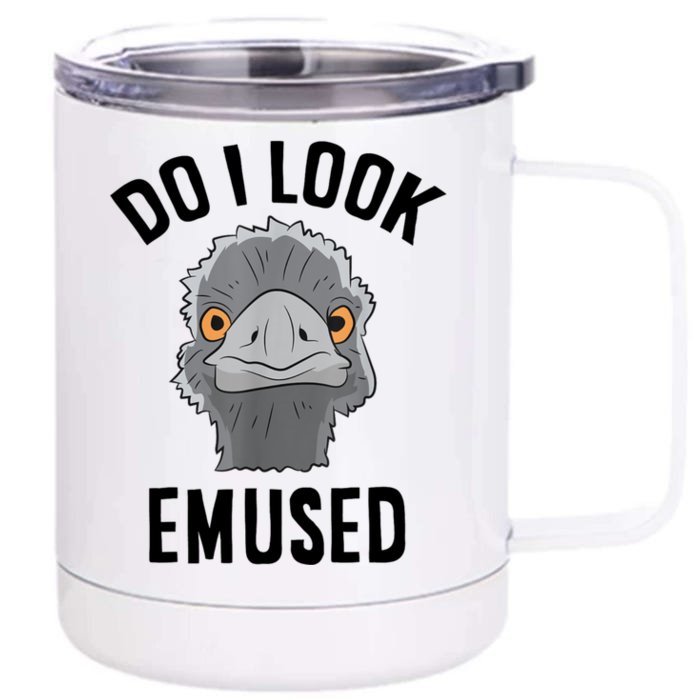 Do I Look Amused Funny Emu Animal Love Emus. Front & Back 12oz Stainless Steel Tumbler Cup