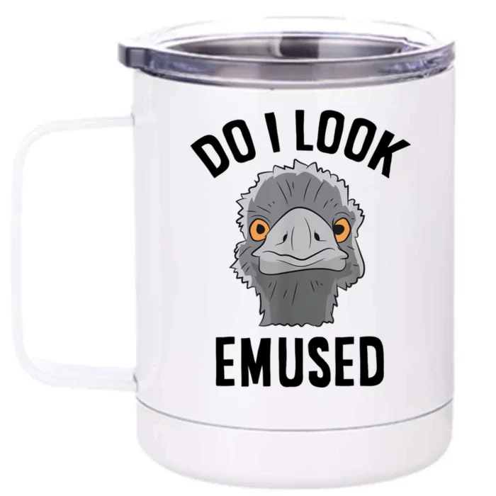 Do I Look Amused Funny Emu Animal Love Emus. Front & Back 12oz Stainless Steel Tumbler Cup