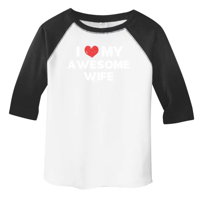 Distressed I Love My Awesome Wife Design Gift Toddler Fine Jersey T-Shirt