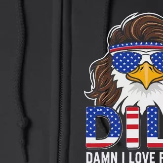 Damn I Love Freedom Eagle Funny Patriotic July 4th Full Zip Hoodie