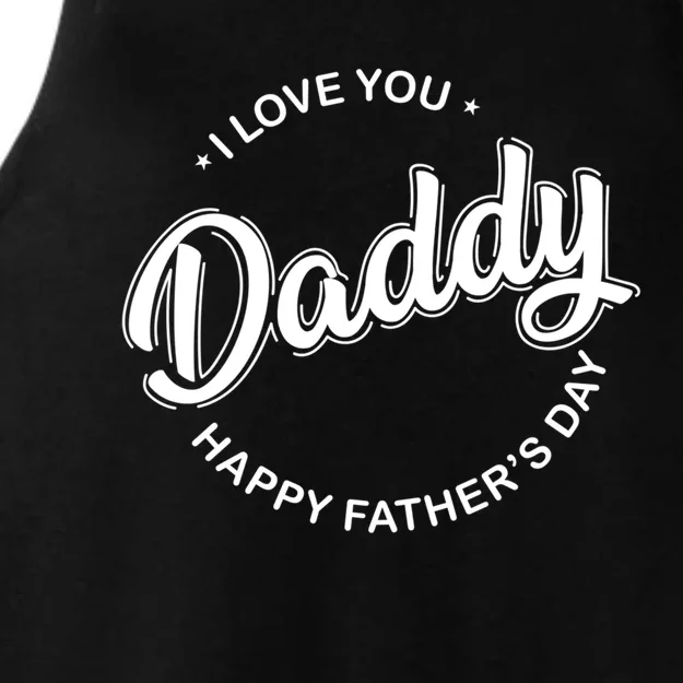 Daddy I Love You Daddy Happy Father's Day Gift Ladies Tri-Blend Wicking Tank