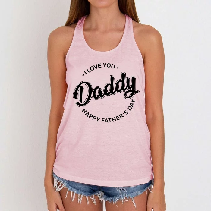 Daddy I Love You Daddy Happy Father's Day Gift Women's Knotted Racerback Tank