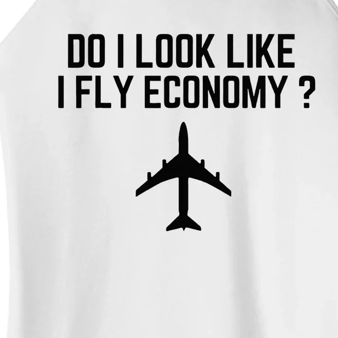 Do I Look Like I Fly Economy Funny First Class Traveling Women’s Perfect Tri Rocker Tank