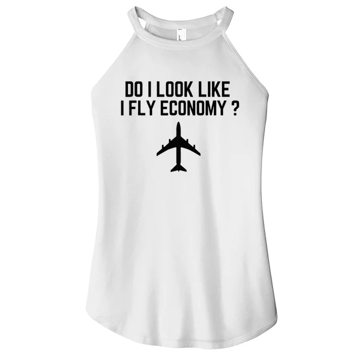 Do I Look Like I Fly Economy Funny First Class Traveling Women’s Perfect Tri Rocker Tank