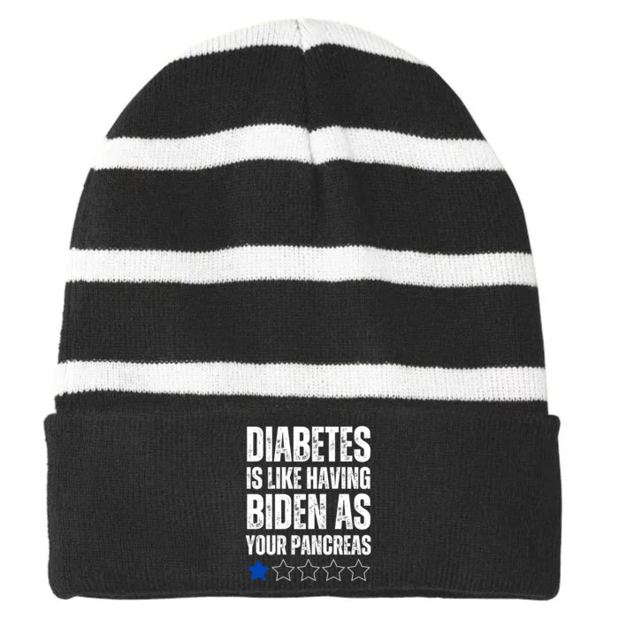 Diabetes Is Like Having Biden As Your Pancreas Striped Beanie with Solid Band