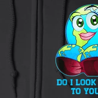 Do I Look Flat To You Earth Day Mother Day Full Zip Hoodie