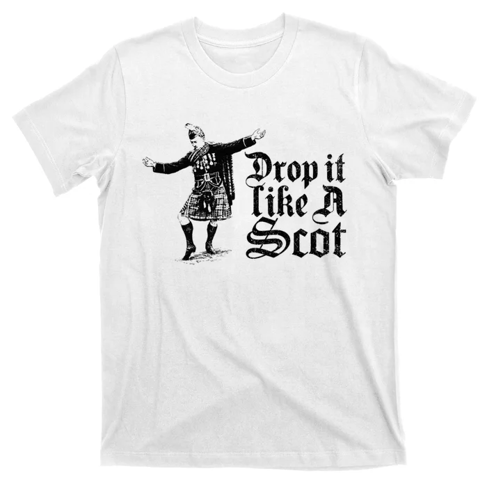 Drop It Like A Scot Funny Scottish Dance Funny Meme T-Shirt