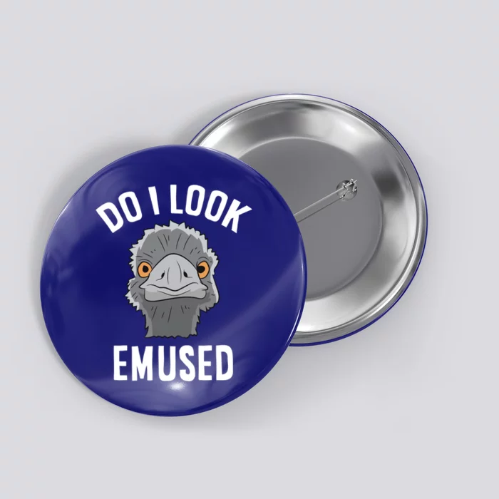 Do I Look Amused Funny Emu Animal Love Emus Gift Button