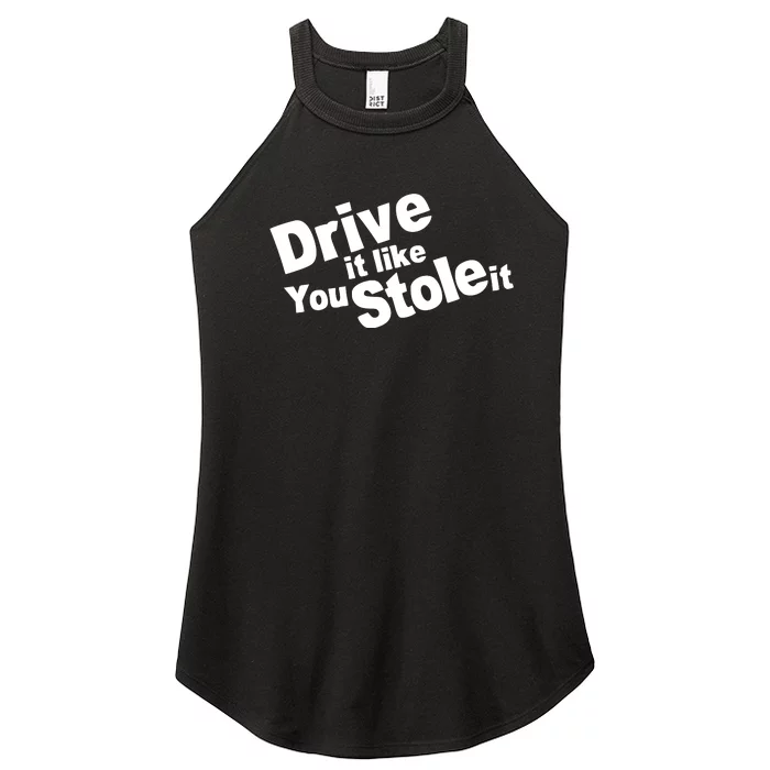 Drive It Like You Stole It Women’s Perfect Tri Rocker Tank