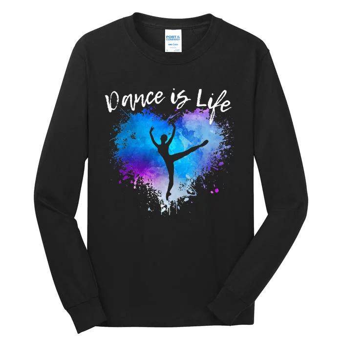 DANCE IS LIFE Ballet Dancing Ballerina N Tween Girl Mom Tall Long Sleeve T-Shirt