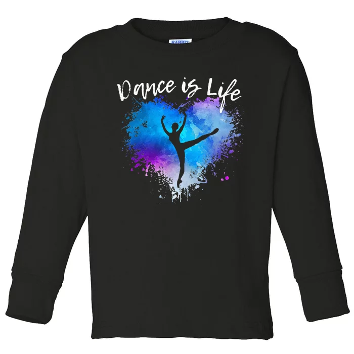 DANCE IS LIFE Ballet Dancing Ballerina N Tween Girl Mom Toddler Long Sleeve Shirt