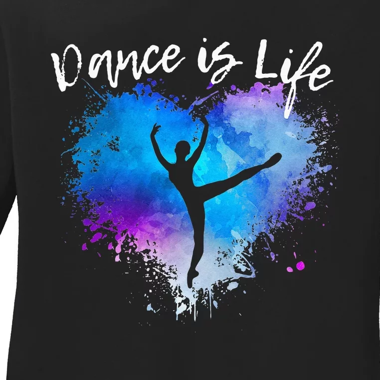 DANCE IS LIFE Ballet Dancing Ballerina N Tween Girl Mom Ladies Long Sleeve Shirt