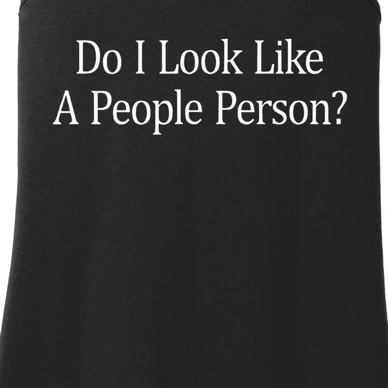 Do I Look Like A People Person Ladies Essential Tank