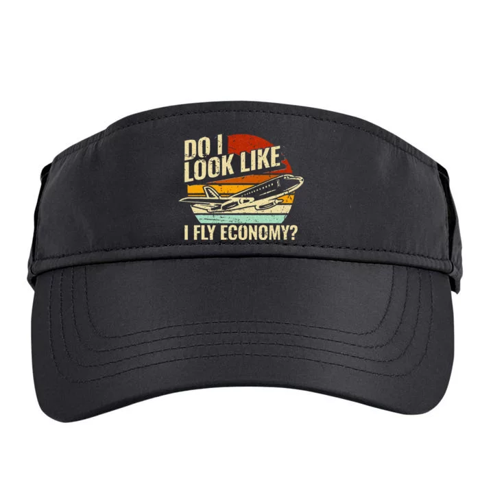 Do I Look Like I Fly Economy Design Travel Traveling Funny Adult Drive Performance Visor